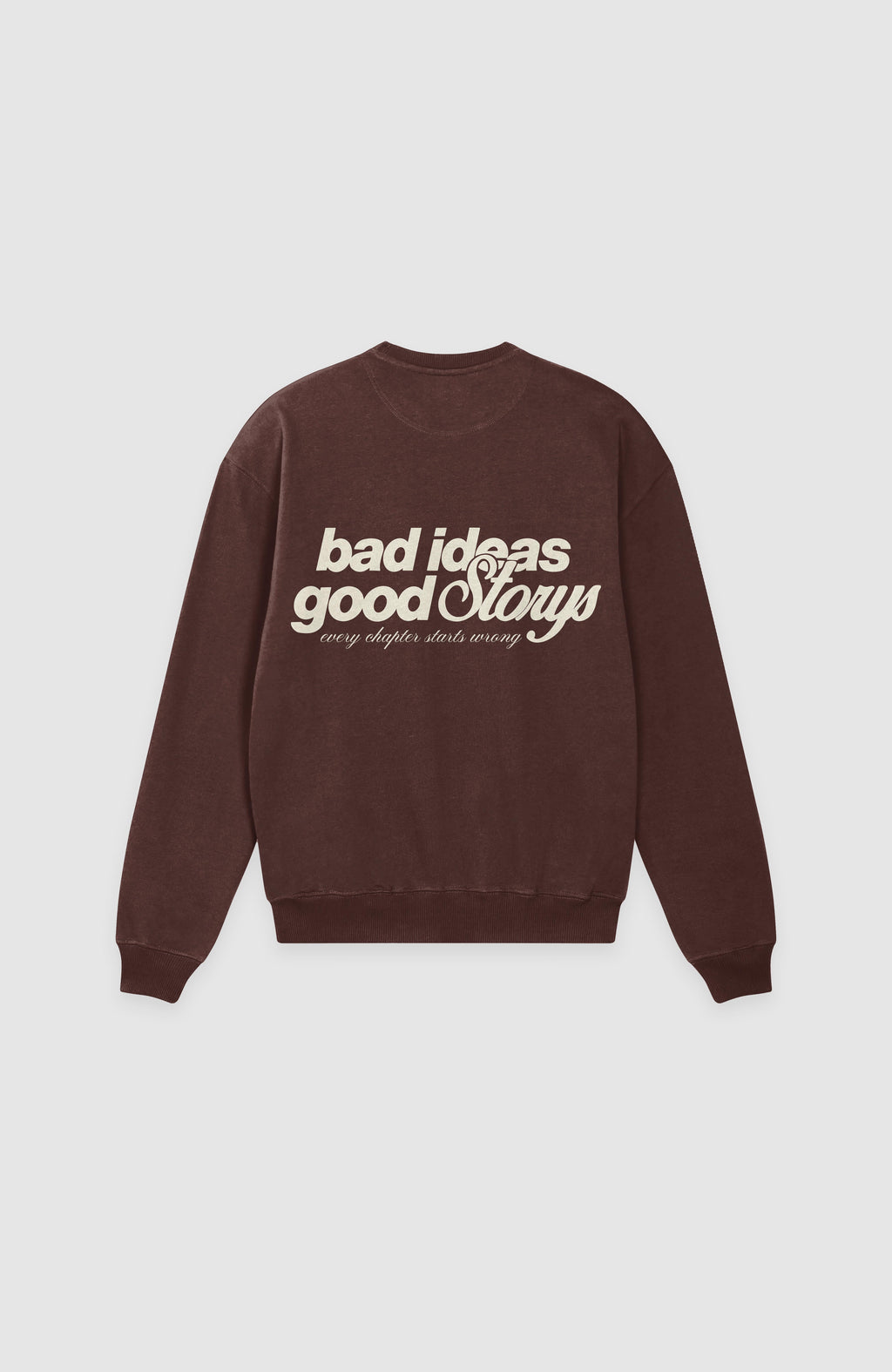 BAD IDEAS GOOD STORIES SWEATSHIRT